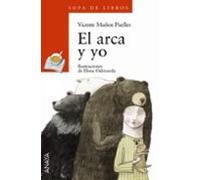 El arca y yo (LITERATURA INFANTIL - Premio Anaya (Infantil))