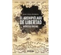 El Archipiélago De Libertad. Novela Social