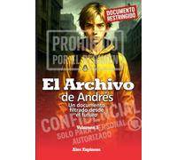 El Archivo de Andrés: Un documento filtrado desde el futuro (Los Archivos Prohibidos del Régimen)