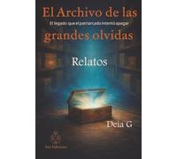 El archivo de las grandes olvidadas: Volumen 2 - Relatos
