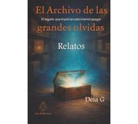 El archivo de las grandes olvidadas: Volumen 2 - Relatos