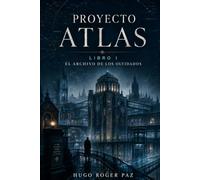 El Archivo de los Olvidados (Proyecto Atlas)