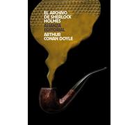 El archivo de Sherlock Holmes (El libro de bolsillo - Bibliotecas de autor - Biblioteca Conan Doyle)