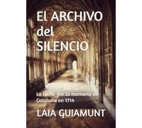 El ARCHIVO del SILENCIO: La lucha por la memoria de Cataluña en 1714