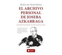 El archivo personal de Joseba Azkarraga.: Un fondo documental para reescribir la historia reciente (Mascarón no ficción)