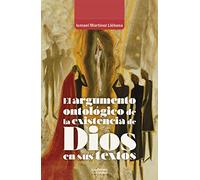 El argumento ontológico de la existencia de Dios en sus textos (Análisis y crítica)