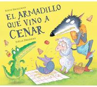 El Armadillo Que Vino A Cenar (la Ovejita Que Vino A Cenar)