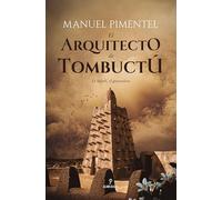 El arquitecto de Tombuctú: Es Saheli, el granadino (Novela Histórica)