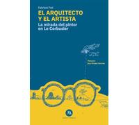 El arquitecto y el artista: La mirada del pintor en Le Corbusier