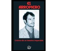 El Arropiero:: Crónica de un Asesino Imparable
