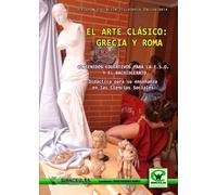 El Arte Clásico Grecia Y Roma. Contenidos Educativos Para La Eso Y El Bachilerato