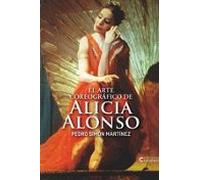 El Arte Coreografico De Alicia Alonso