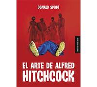 El arte de Alfred Hitchcock [Tapa blanda] Spoto, Donald
