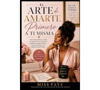 El Arte de Amarte a Ti Misma Primero (La serie de la mujer de alto valor)