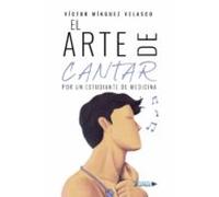 El Arte De Cantar. Por Un Estudiante De Medicina (ebook)