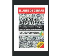 EL ARTE DE CERRAR: VENTAS EFECTIVAS Edición Mejorada