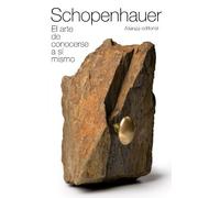 Schopenhauer: El Arte De Conocerse A Si Mismo
