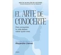 El arte de conocerte: Para conquistar tu vida debes saber quién eres (Crecimiento personal)