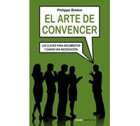 El Arte De Convencer: Las Claves Para Argumentar Y Ganar Una Nego Ciac