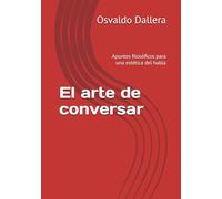 El arte de conversar: Apuntes filosóficos para una estética del habla