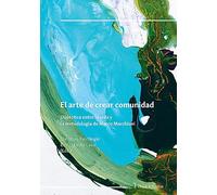 El arte de crear comunidad: Dialéctica entre la vida y la metodología de Marco Marchioni