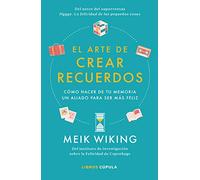 El arte de crear recuerdos: Cómo hacer de tu memoria un aliado para ser más feliz (Hobbies)