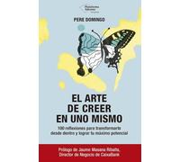 El arte de creer en uno mismo: 100 reflexiones para transformarte desde dentro y lograr tu máximo potencial (EMPRESA)