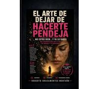 EL ARTE DE DEJAR DE HACERTE PENDEJA: NO ESTAS BIEN Y LO SABES