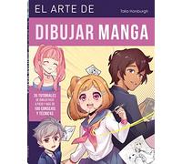 El arte de dibujar MANGA: 35 tutoriales de dibujo paso a paso y más de 100 consejos y técnicas (DIBUJAR Y PINTAR)