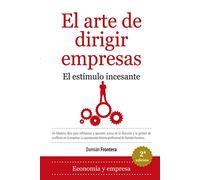 El arte de dirigir empresas: El estímulo incesante