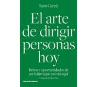 El Arte De Dirigir Personas Hoy: Retos y oportunidades de un futuro que ya está aquí (TEMATICOS)