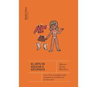 El arte de educar a estúpidos | Alberto Torres Blandina