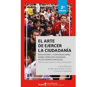El arte de ejercer la ciudadanía 2DA: Reflexiones y conversaciones sobre derechos humanos en un tiempo convulso (Akademeia)