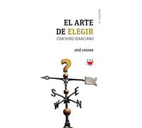 El arte de elegir: Coaching ignaciano (SIN COLECCION)