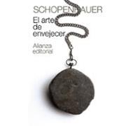 El arte de envejecer (El libro de bolsillo - Bibliotecas de autor - Biblioteca Schopenhauer)