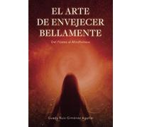 El arte de envejecer bellamente:: Del Pilates al Mindfulness