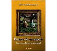 El arte de envejecer: La ancianidad como tarea espiritual: 159 (El Pozo de Siquén)