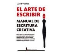 El Arte De Escribir: Manual De Escritura Creativa