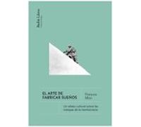 El Arte De Fabricar Sueños