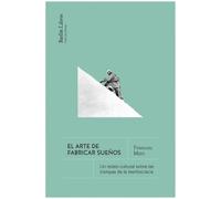 El arte de fabricar sueños: Un relato cultural sobre las trampas de la meritocracia (Barlin paisaje)