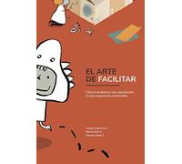 El Arte de Facilitar: Cómo transformar una capacitación en una experiencia memorable