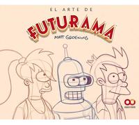 El arte de Futurama: Una historia visual de la serie de culto de Matt Groening (ESPACIO DE DISEÑO)