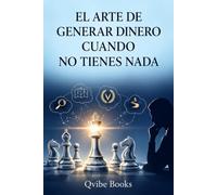 EL ARTE DE GENERAR DINERO CUANDO NO TIENES NADA