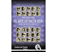 El Arte De Hacer Reir. Manual Para Escribir Comedia Hoy