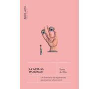El arte de imaginar: Un breviario de esperanzas para pensar el porvenir (Barlin Paisaje mini)