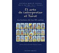 El arte de interpretar el tarot (Cartomancia y tarot): La lectura de las 22 cartas
