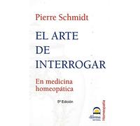 El Arte De Interrogar: En medicina homeopática