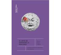 El arte de inventar la realidad: Cuando la ficción dinamita las certezas: 25 (Barlin Paisaje)