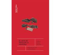 El arte de invocar la memoria: Anatomía de una herida abierta (Barlin Paisaje)