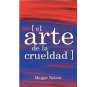 El Arte De La Crueldad
